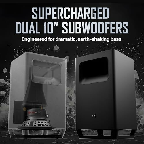 Dual 10-inch subwoofers with dramatic bass.